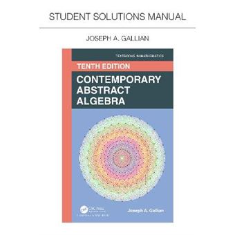 Student Solutions Manual For Gallian'S Contemporary Abstract Algebra Textbooks In Mathematics - 1