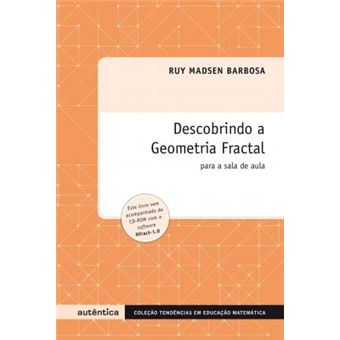 Descobrindo a Geometria Fractal. Para a Sala de Aula - 1