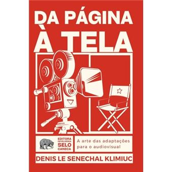 Da Página À Tela A Arte Das Adaptações Para O Audiovisual - 1