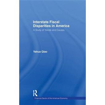 Interstate Fiscal Disparities In America A Study Of Trends And Causes Financial Sector Of The American Economy - 1