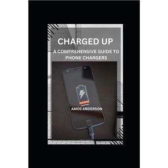 Charged Up A Comprehensive Guide To Phone Chargers - 1