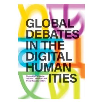 Global Debates In The Digital Humanities By University Of Minnesota Press - 1