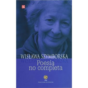 Poesia no completa. premio nobel de literatura 1996
