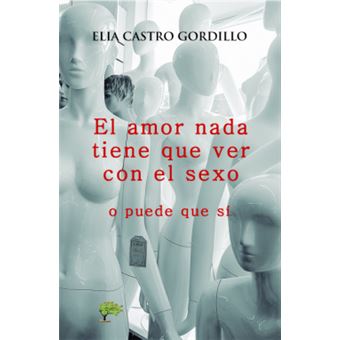 El Amor Nada Tiene Que Ver Con El Sexo O Puede Que Sí - 1