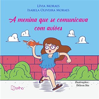 A Menina Que Se Comunicava Com Aviões - 1