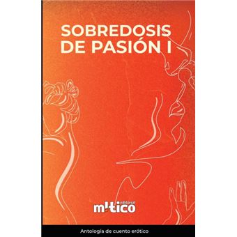 Sobredosis De Pasión. Tomo I - 1