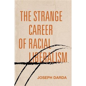The Strange Career Of Racial Liberalism - 1