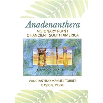 Anadenanthera - Visionary Plant of Ancient South America - Paperback - 2006 - 1