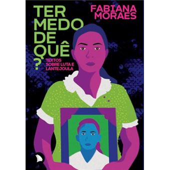 Ter Medo De Quê? Textos Sobre Luta E Lantejoula - 1