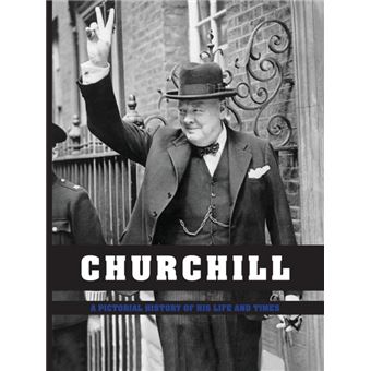 Churchill - A Pictorial History of His Life and Times - Paperback - 2015 - 1