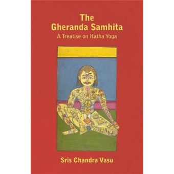 The Gheranda Samhita - A Treatise On Hatha Yoga - 1