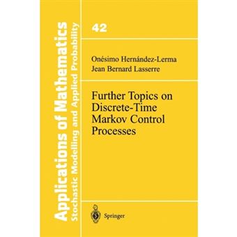 Further Topics on Discrete-Time Markov Control Processes - Paperback - 2012 - 1