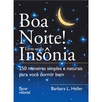 Boa Noite! Livre-Se da Insônia. 250 Maneiras Simples e Naturais Para Você Dormir Bem - 1