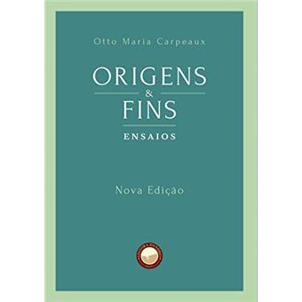 Origens E Fins: Ensaios - 1