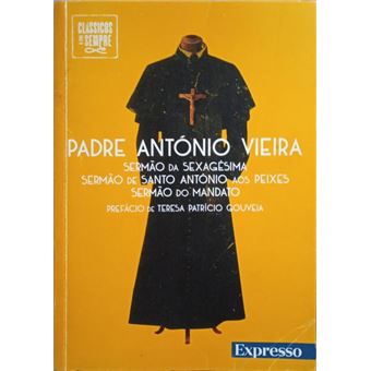 Sermões da sexagésima. sermão de santo antónio aos peixes. sermão do mandato. - 1