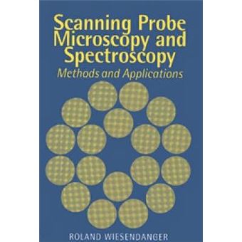 Scanning Probe Microscopy and Spectroscopy : Methods and Applications - 1