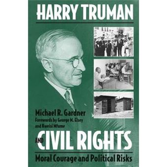 Harry Truman and Civil Rights - Moral Courage and Political Risks - Paperback - 2003 - 1