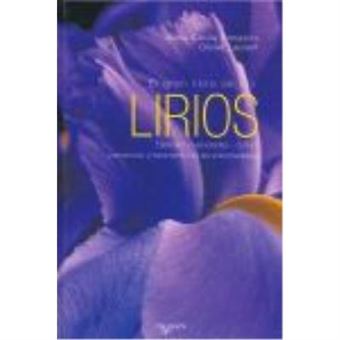 El Gran Libro De Los Lirios. Especies Y Variedades - 1