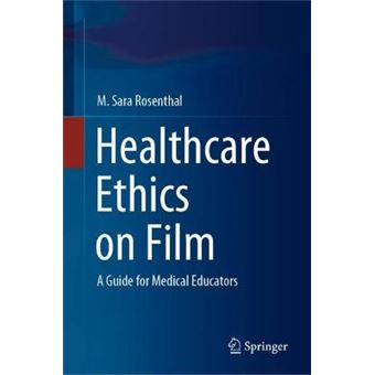 Healthcare Ethics On Film A Guide For Medical Educators - 1