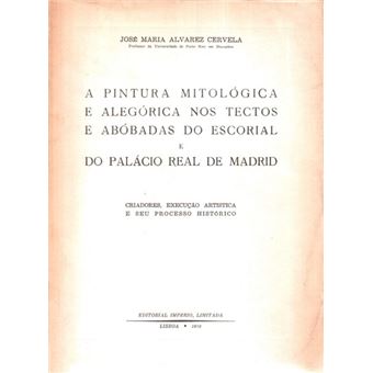 A pintura mitológica e alegórica nos tectos e abóbadas do escorial e do palácio real de madrid. - 1