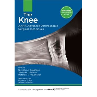 The Knee Aana Advanced Arthroscopic Surgical Techniques - 1