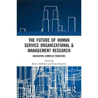The Future Of Human Service Organizational  Management Research Navigating Complex Frontiers - 1
