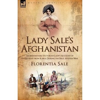 Lady Sale's Afghanistan - An Indomitable Victorian Lady's Account of the Retreat from Kabul During the First Afghan War - Hardback - 2009 - 1