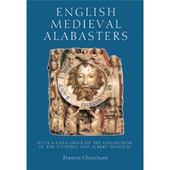 English Medieval Alabasters With A Catalogue Of The Collection In The Victoria And Albert Museum - 1