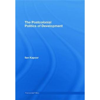 The Postcolonial Politics of Development - Hardback - 2007 - 1