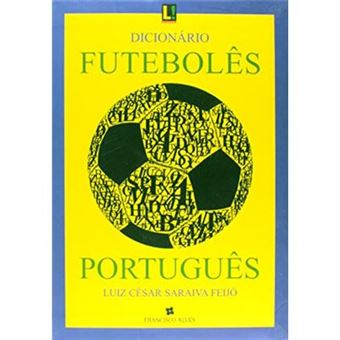 Dicionario Futeboles Portugues E Outras Curiosidades Da Bola - 1
