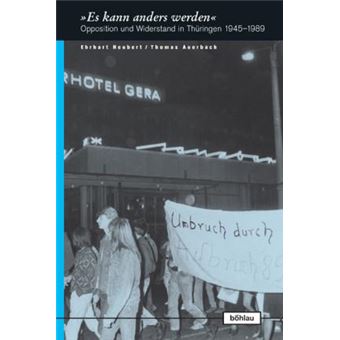 Es Kann Anders Werden : Opposition Und Widerstand in Thuringen 1945-1989 - 1