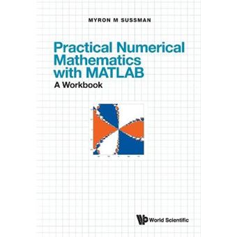 Practical Numerical Mathematics With Matlab: A Workbook - 1