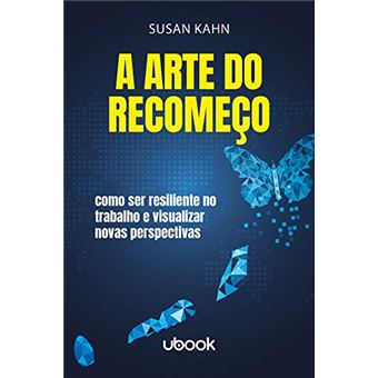 Arte Do Recomeco: Como Ser Resiliente No Trabalho - 1