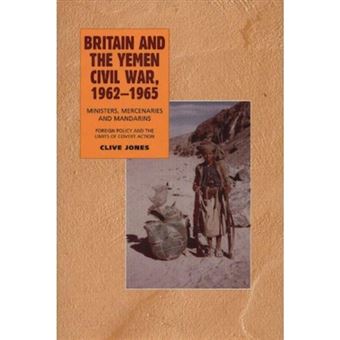 Britain And The Yemen Civil War, 1962-1965 - 1