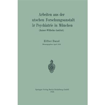 Arbeiten Aus Der Deutschen Forschungsanstalt Fur Psychiatrie in Munchen (Kaiser-Wilhelm-Institut) - Paperback / softback - 0 - 1