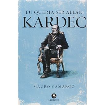 Eu Queria Ser Allan Kardec - 1