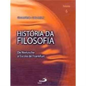 História Da Filosofia. De Nietzsche A Escola De Frankfurt - Volume 6 - 1