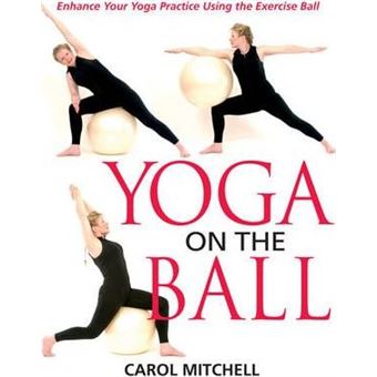 Yoga on the Ball : Enhance Your Yoga Practice Using the Exercise Ball - 1