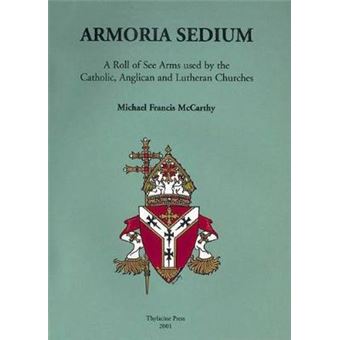 Armoria Sedium A Roll Of See Arms Used By The Catholic, Anglican And Lutheran Churches - 1