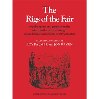 The Rigs of the Fair - Popular Sports and Pastimes in the Nineteenth Century Through Songs, Ballads and Contemporary Accounts - Paperback - 1976 - 1