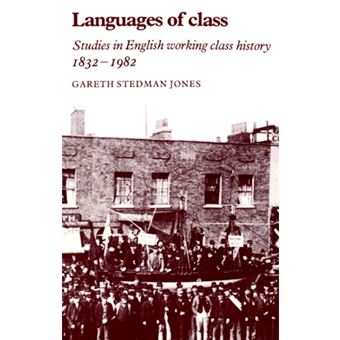 Languages of Class - Studies in English Working Class History 1832-1982 - Paperback - 1984 - 1