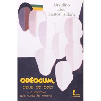 Odéogum. O Deus Da Bola - 1