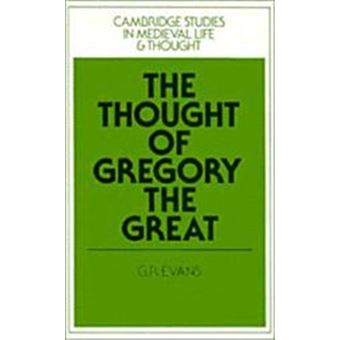The Thought Of Gregory The Great, Cambridge Studies In Medieval Life And Thought - 1