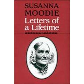 Susanna Moodie : Letters of a Lifetime - 1