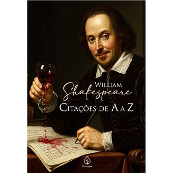 William Shakespeare: Citações De A A Z - 1