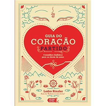 Guia do Coração Partido. Conselhos Budistas Para as Dores de Amor - 1