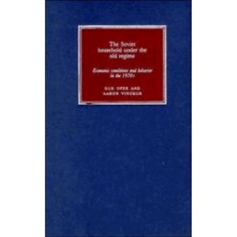 The Soviet Household under the Old Regime - Economic Conditions and Behaviour in the 1970s - Hardback - 1992 - 1