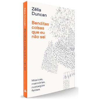 Benditas coisas que eu não sei: músicas, memórias, nostalgias felizes - 1