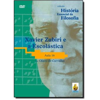 Xavier Zubiri e a Escolastica - Aula 16. Coleção História Essencial da Filosofia (+ DVD) - 1