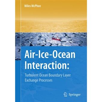 Air-Ice-Ocean Interaction - Turbulent Ocean Boundary Layer Exchange Processes - Paperback - 2010 - 1